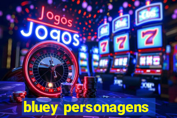 bluey personagens